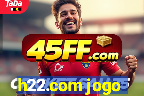 h22.com jogo